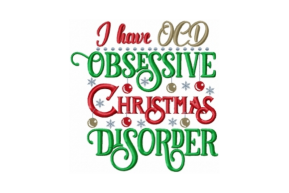 Charming I Have OCD Obsessive Christmas Disorder